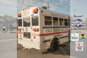 Knox Brew Tours Podcast 7
