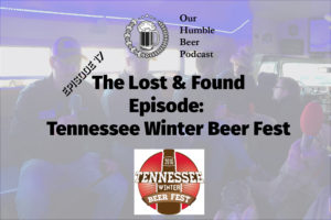 Tennessee Winter Beer Fest Podcast Episode 17