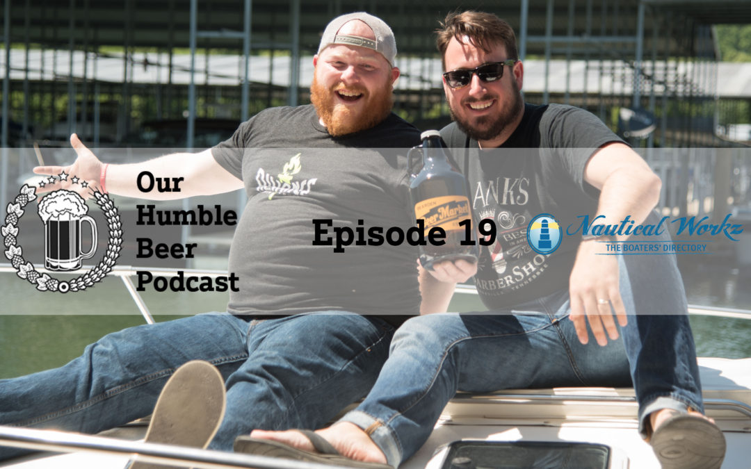 We’re On A Boat (With Beer!) Feat. NauticalWorkz