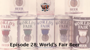 World's Fair Beer Podcast Episode 28