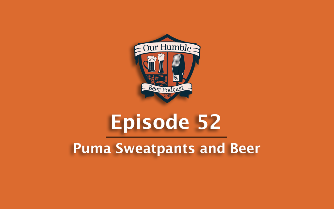 Puma Sweatpants and Beer